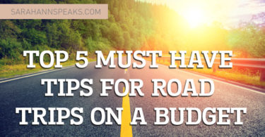 Top 5 Must Have Tips For Road Trip on a Budget