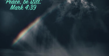 Peace, be still. Mark 4:39